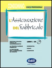L'assicurazione del fabbricato. Con CD-ROM L'assicurazione del fabbricato. Con CD-ROM