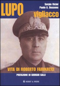 Lupo vigliacco. Vita di Roberto Farinacci Lupo vigliacco. Vita di Roberto Farinacci