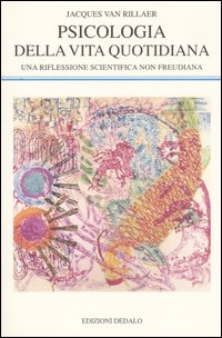 Psicologia della vita quotidiana. Una riflessione scientifica non freudiana Psicologia della vita quotidiana. Una riflessione scientifica non freudiana