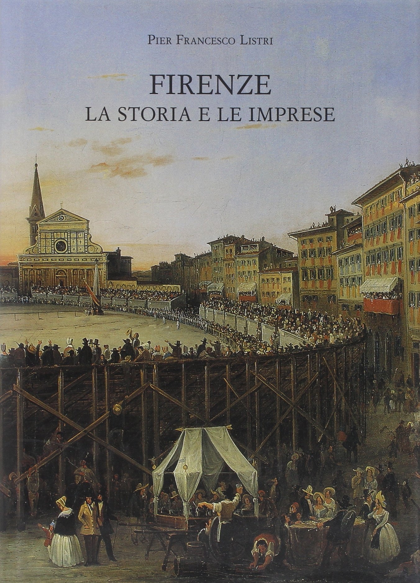 Firenze, la Storia e le Imprese Firenze, la Storia e le Imprese