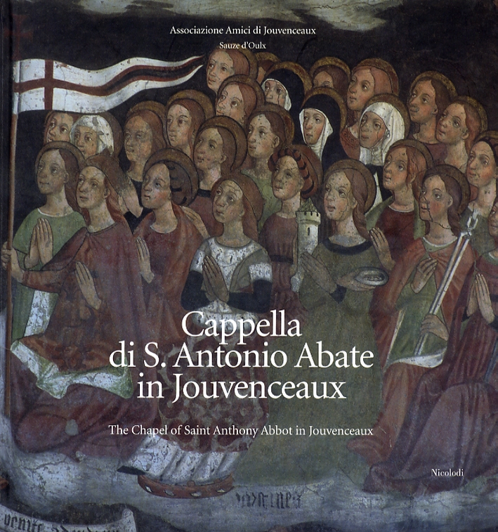 Cappella di S. Antonio Abate in Jouvenceaux. The Chapel of Saint Anthony in Jouvenceaux Cappella di S. Antonio Abate in Jouvenceaux. The Chapel of Saint Anthony in Jouvenceaux