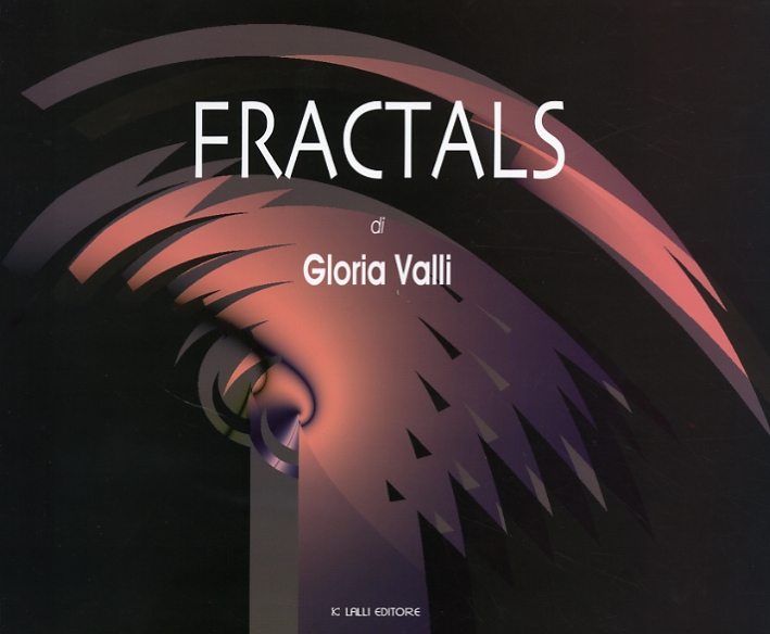 Fractals. Gloria Valli Fractals. Gloria Valli