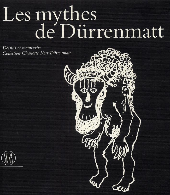 Les mythes de Dürrenmatt. Dessins et manuscrits. Collection Charlotte Kerr Dürrenmatt Les mythes de Dürrenmatt. Dessins et manuscrits. Collection Charlotte Kerr Dürrenmatt