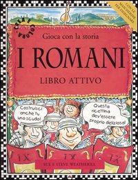 I romani. Gioca con la storia. Libro attivo I romani. Gioca con la storia. Libro attivo