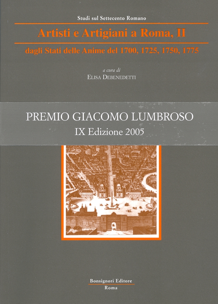 Studi sul Settecento Romano. Artisti e Artigiani a Roma. II. Degli Stati, delle anime del 1700, 1725, 1750, 1775 Studi sul Settecento Romano. Artisti e Artigiani a Roma. II. Degli Stati, delle anime del 1700, 1725, 1750, 1775