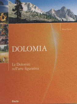Dolomia. Le Dolomiti nell'arte figurativa Dolomia. Le Dolomiti nell'arte figurativa