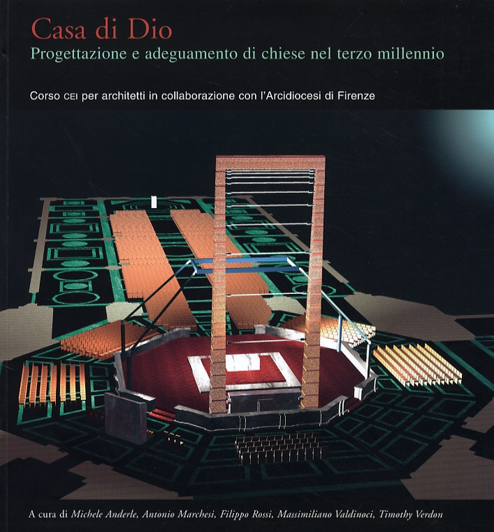 Casa di Dio. Progettazione e Adeguamento di Chiese nel Terzo Millennio Casa di Dio. Progettazione e Adeguamento di Chiese nel Terzo Millennio