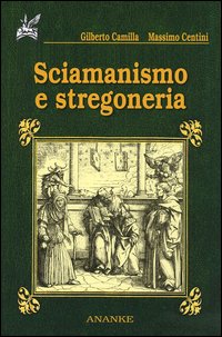Sciamanismo e Stregoneria Sciamanismo e Stregoneria