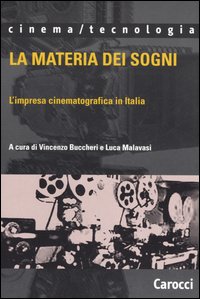 La materia dei sogni. L'impresa cinematografica in Italia La materia dei sogni. L'impresa cinematografica in Italia