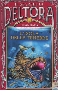 L'isola delle tenebre. Il segreto di Deltora. Vol. 3 L'isola delle tenebre. Il segreto di Deltora. Vol. 3