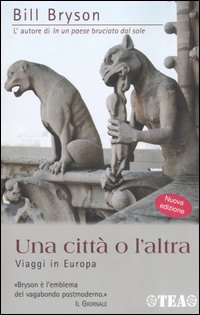 Una città o l'altra. Viaggi in Europa Una città o l'altra. Viaggi in Europa