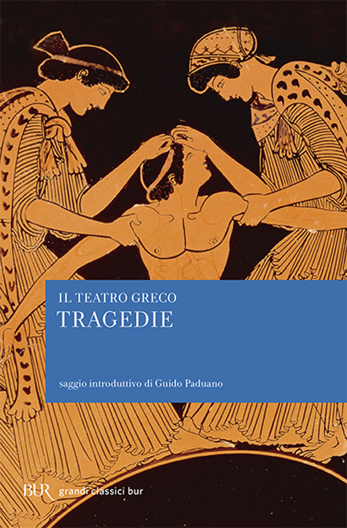 Il teatro greco. Tragedie Il teatro greco. Tragedie