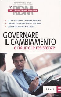 Governare il Cambiamento e Ridurre le Resistenze