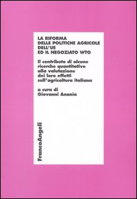 La riforma delle politiche agricole dell'UE ed il negoziato WTO La riforma delle politiche agricole dell'UE ed il negoziato WTO