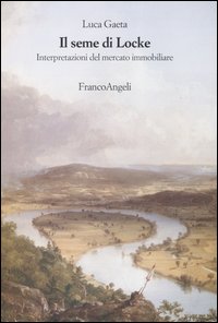 Il seme di Locke. Interpretazioni del mercato immobiliare Il seme di Locke. Interpretazioni del mercato immobiliare