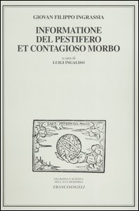 Informatione del pestifero et contagioso morbo Informatione del pestifero et contagioso morbo