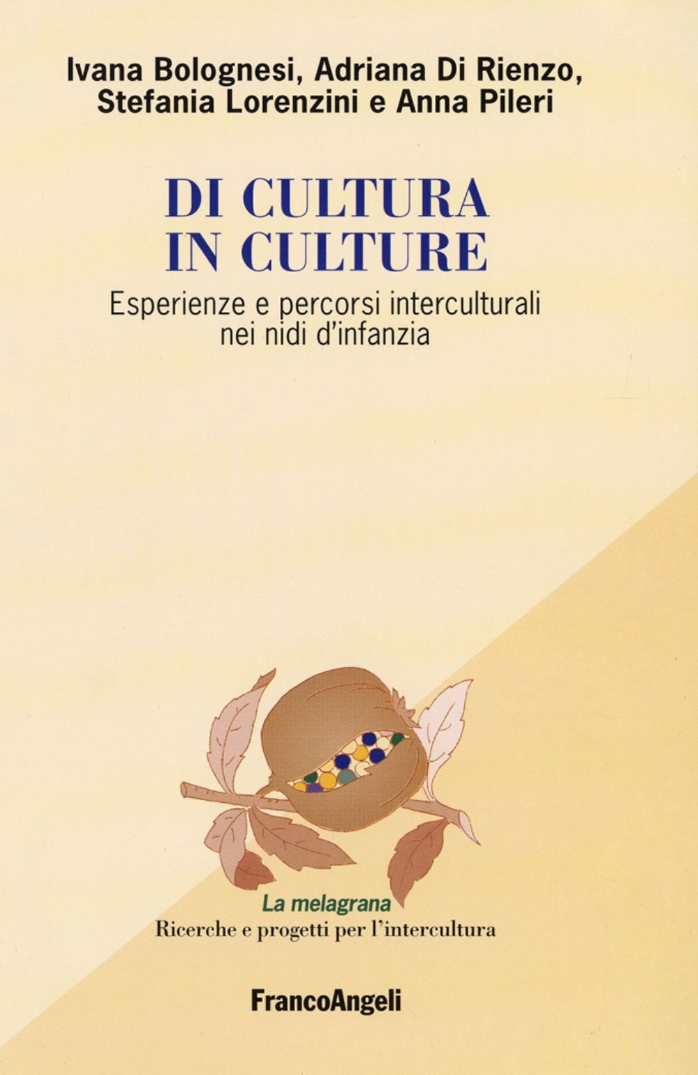 Di cultura in culture. Esperienze e percorsi interculturali nei nidi d'infanzia Di cultura in culture. Esperienze e percorsi interculturali nei nidi d'infanzia
