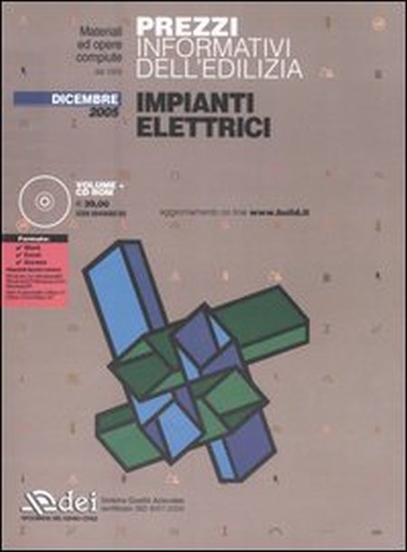 Prezzi informativi dell'edilizia. Impianti elettrici. Dicembre 2005. Con CD-ROM Prezzi informativi dell'edilizia. Impianti elettrici. Dicembre 2005. Con CD-ROM