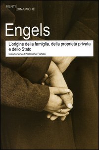 L'origine della famiglia, della proprietà privata e dello Stato L'origine della famiglia, della proprietà privata e dello Stato