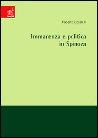Immanenza e politica in Spinoza Immanenza e politica in Spinoza