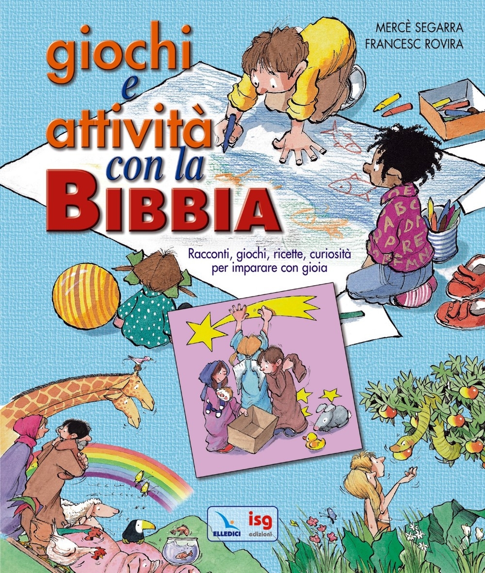 Giochi e attività con la Bibbia. Racconti, giochi, ricette, curiosità per imparare con gioia Giochi e attività con la Bibbia. Racconti, giochi, ricette, curiosità per imparare con gioia