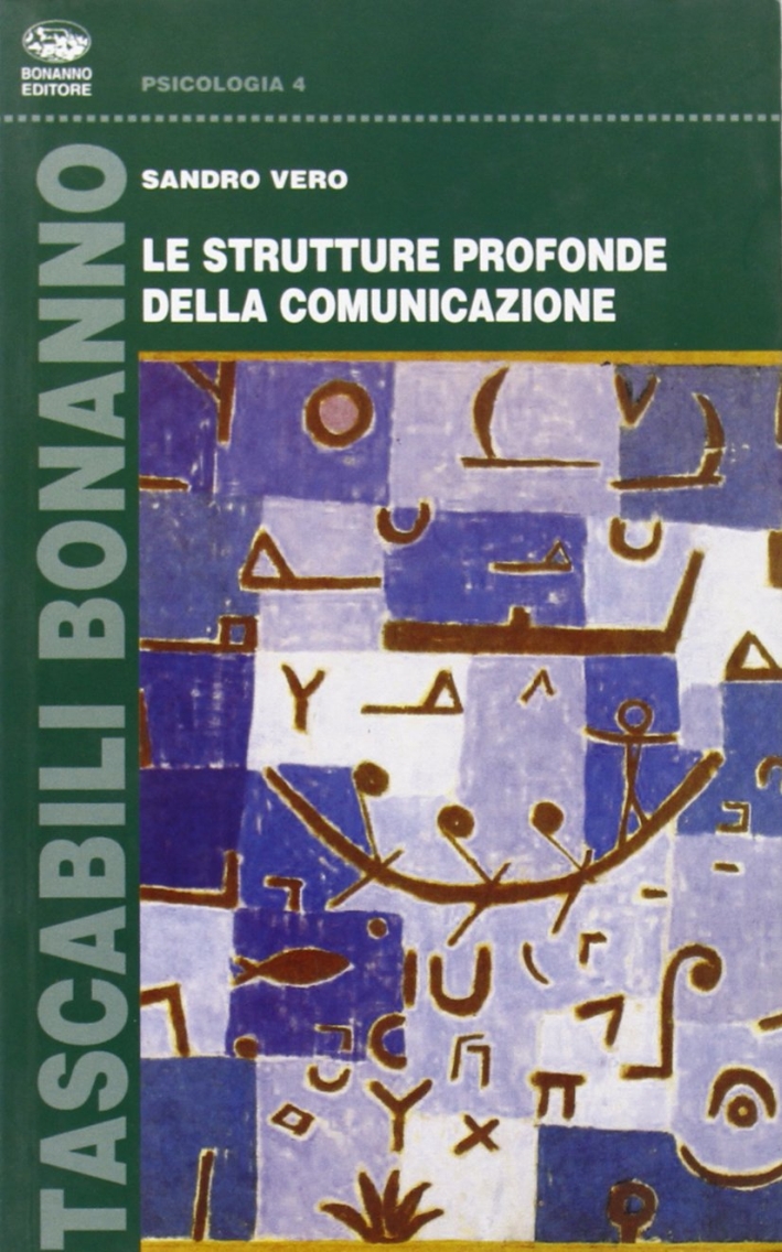Le strutture profonde della comunicazione Le strutture profonde della comunicazione