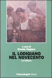Il lodigiano nel Novecento. La cultura Il lodigiano nel Novecento. La cultura