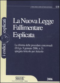 La nuova legge fallimentare esplicata La nuova legge fallimentare esplicata