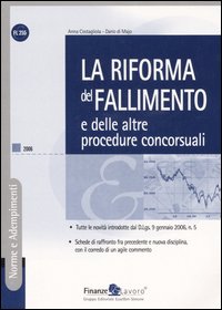 La riforma del fallimento e delle altre procedure concorsuali La riforma del fallimento e delle altre procedure concorsuali