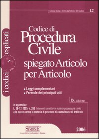 Codice di procedura civile spiegato articolo per articolo. Leggi complementari. Formule dei principali atti Codice di procedura civile spiegato articolo per articolo. Leggi complementari. Formule dei principali atti