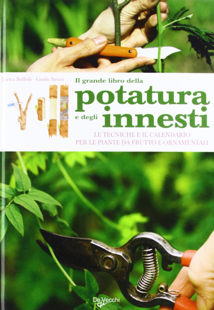 Il grande libro della potatura e degli innesti Il grande libro della potatura e degli innesti