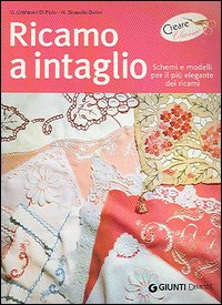 Ricamo a intaglio. Schemi e modelli per il più elegante dei ricami Ricamo a intaglio. Schemi e modelli per il più elegante dei ricami