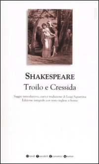 Troilo e Cressida. Testo inglese a fronte. Ediz. bilingue Troilo e Cressida. Testo inglese a fronte. Ediz. bilingue
