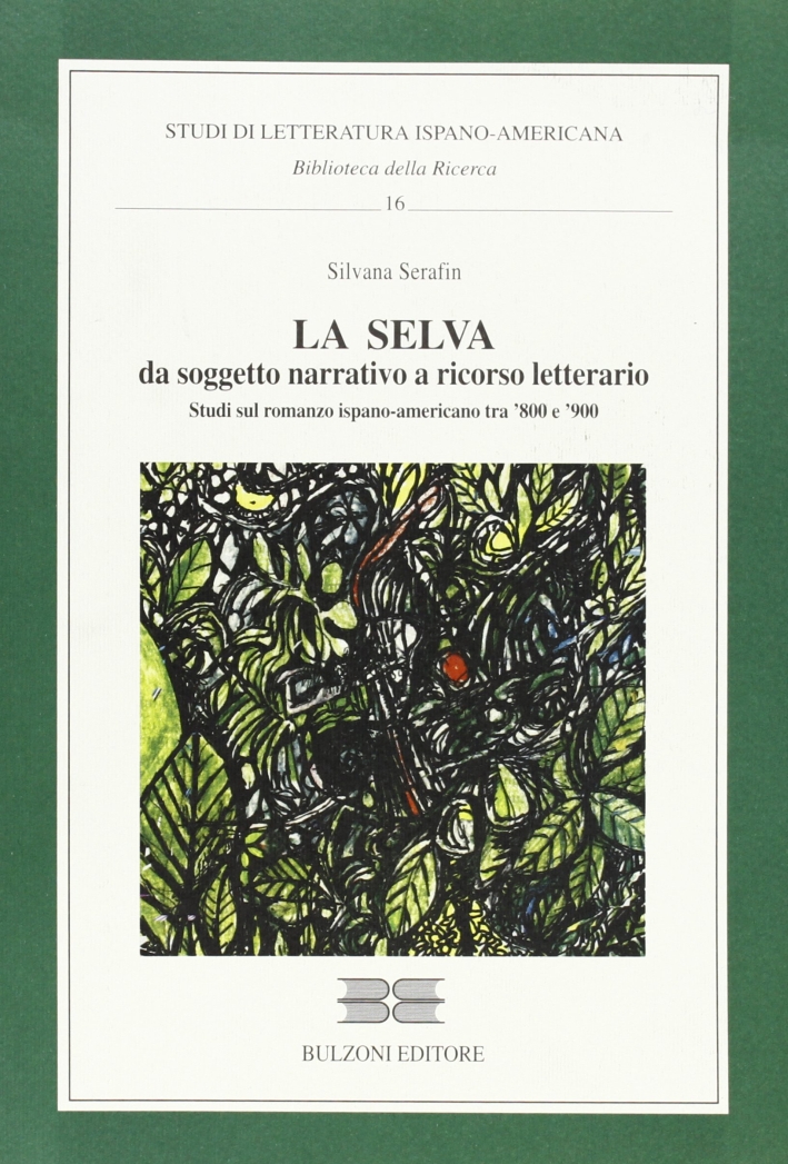 La selva. Da soggetto narrativo a ricorso letterario La selva. Da soggetto narrativo a ricorso letterario