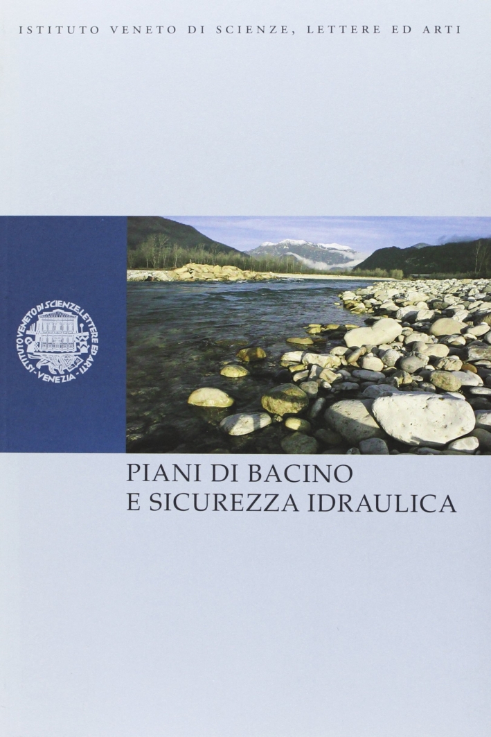 Piani di bacino e sicurezza idraulica Piani di bacino e sicurezza idraulica