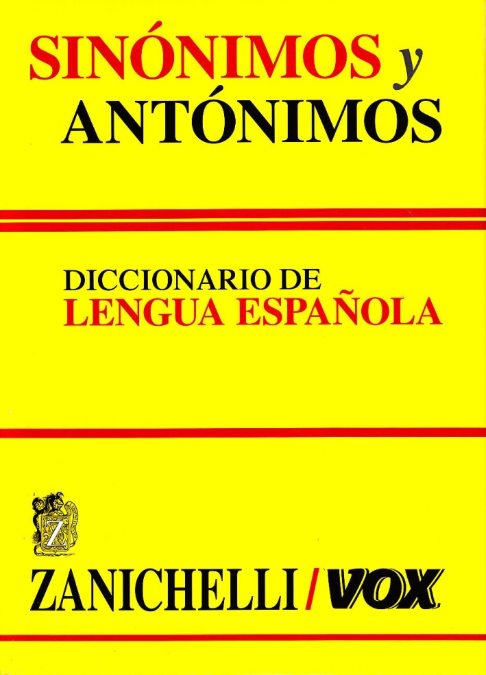 Sinónimos y antónimos. Diccionario de lengua española Sinónimos y antónimos. Diccionario de lengua española