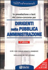 La preselezione a test del corso-concorso per dirigenti nella pubblica amministrazione La preselezione a test del corso-concorso per dirigenti nella pubblica amministrazione