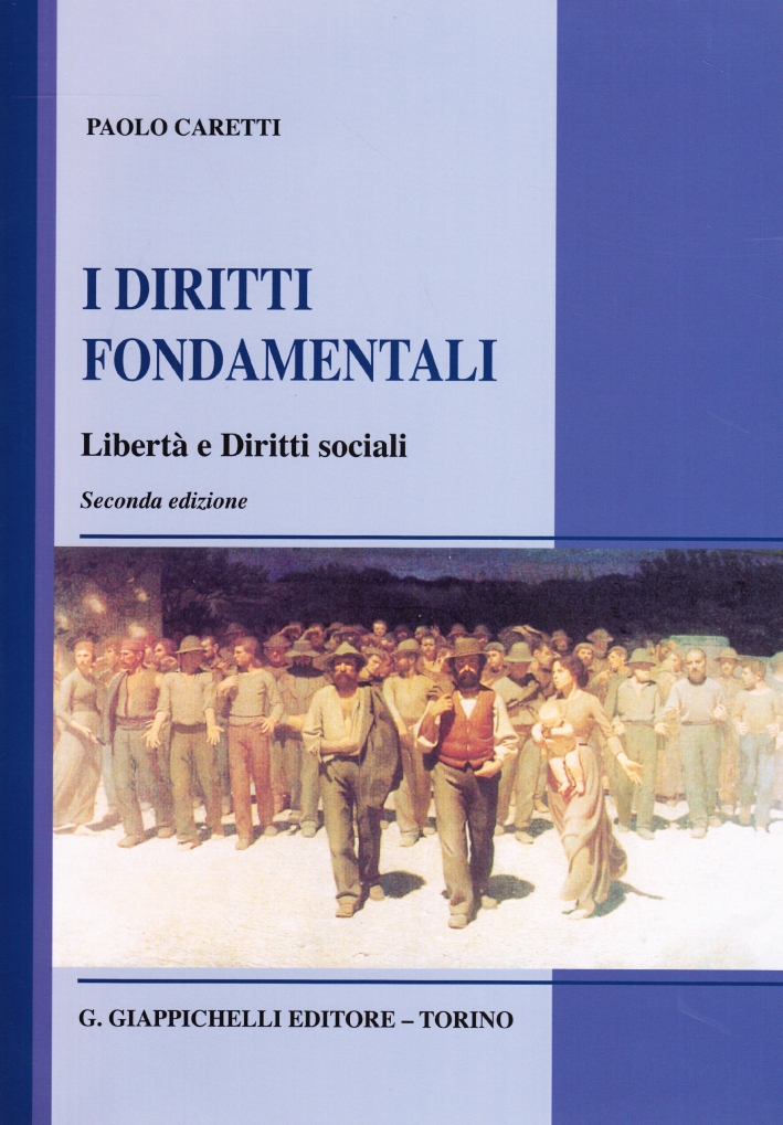 I diritti fondamentali. Libertà e diritti sociali I diritti fondamentali. Libertà e diritti sociali
