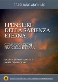 I Pensieri delle Sapienza Eterna. Comunicazioni fra Cielo e Terra