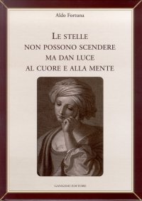 Le stelle non possono scendere ma dan luce al cuore e alla mente