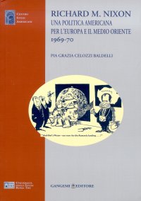 Richard M. Nixon. Una politica americana per l'Europa e il Medio Oriente (1969-70)