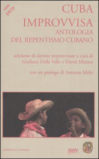 Cuba Improvvisa. Antologia del Repentismo Cubano Cuba Improvvisa. Antologia del Repentismo Cubano