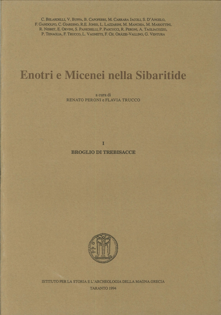 Enotri e Micenei nella Sibaritide. I. Broglio di Trebisacce. II. Altri Siti delle Sibaritide Enotri e Micenei nella Sibaritide. I. Broglio di Trebisacce. II. Altri Siti delle Sibaritide