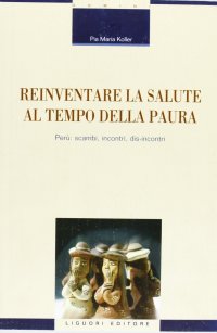 Reinventare la salute al tempo della paura. Perù: scambi, incontri, dis-incontri