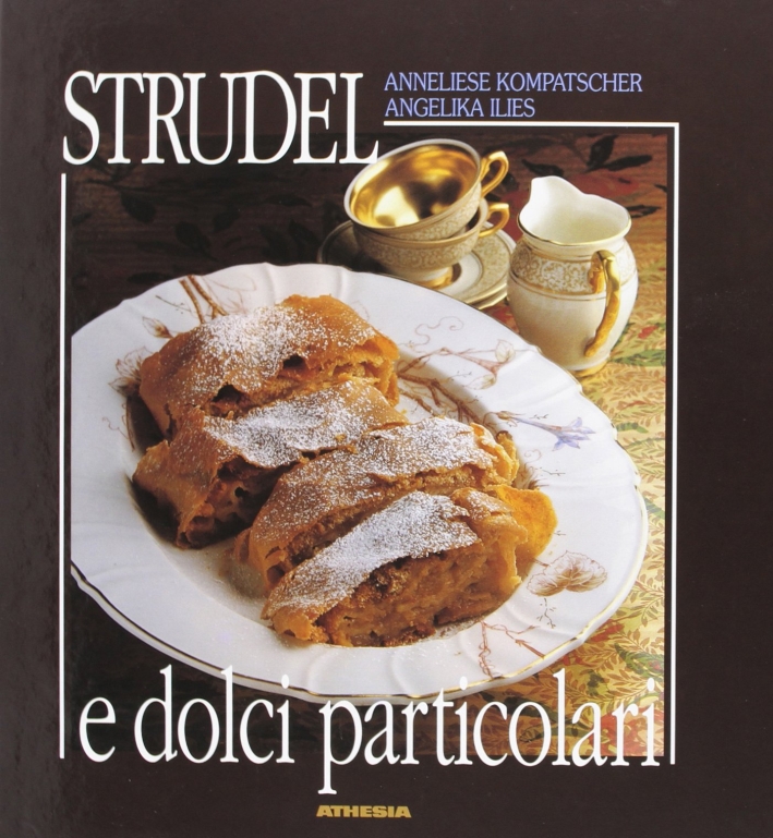 Strudel e dolci particolari Strudel e dolci particolari