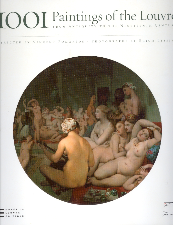 1001 Paintings at the Louvre from Antiquity to the Nineteenth Century 1001 Paintings at the Louvre from Antiquity to the Nineteenth Century