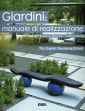 Giardini: manuale di realizzazione. Ediz. illustrata Giardini: manuale di realizzazione. Ediz. illustrata