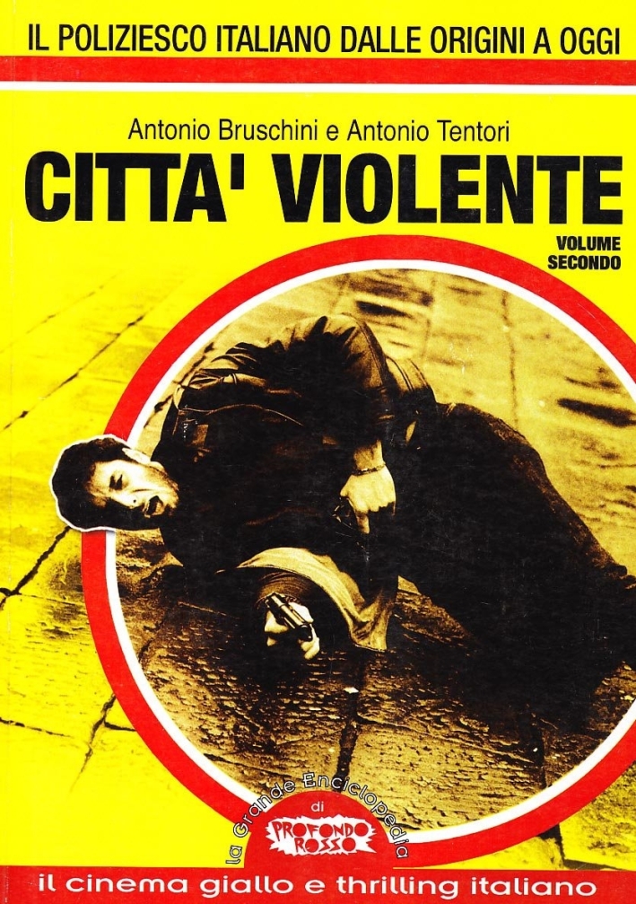 Città violente. Vol. 2. Il cinema poliziesco italiano Città violente. Vol. 2. Il cinema poliziesco italiano