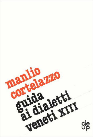 Guida ai dialetti veneti. Vol. 13 Guida ai dialetti veneti. Vol. 13