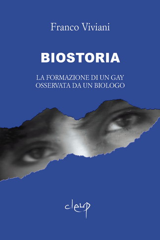 Biostoria. La formazione di un gay osservata da un biologo Biostoria. La formazione di un gay osservata da un biologo